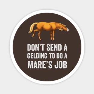 Kicking Fancy • White Text • Don't Send a Gelding to do a Mare's Job Magnet